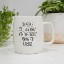 Load image into Gallery viewer, Run Away With Circus Ceramic Mug Organic

